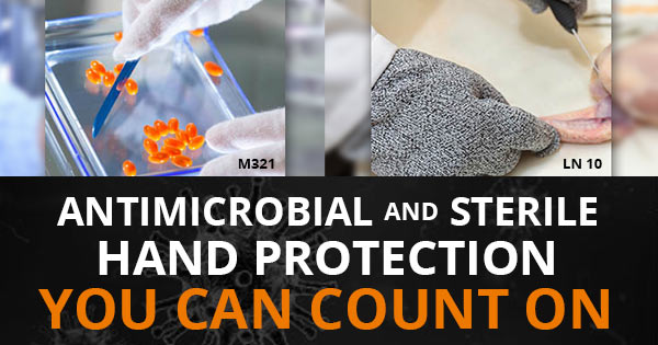 Antimicrobial and Sterile Hand Protection You Can Count On